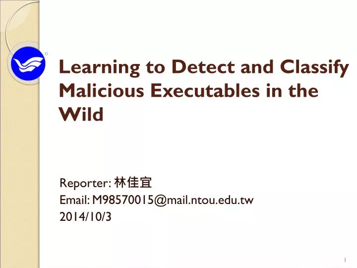 learning to detect and classify malicious executables in the wild