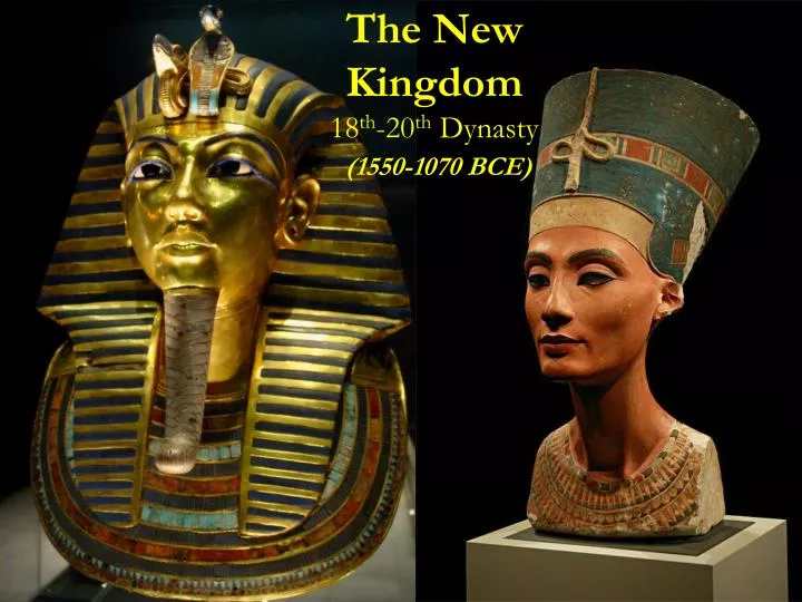 the new kingdom 18 th 20 th dynasty 1550 1070 bce
