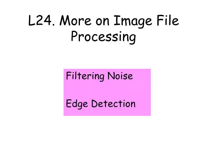 l24 more on image file processing