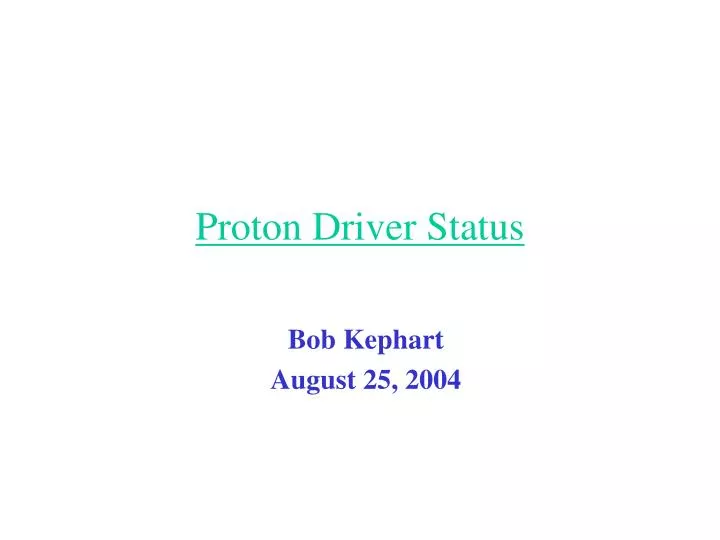 proton driver status
