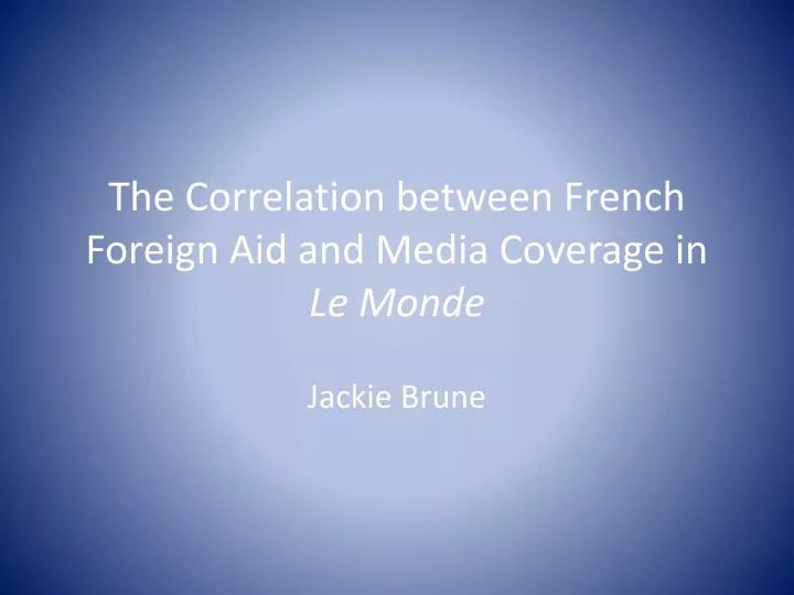 the correlation between french foreign aid and media coverage in le monde