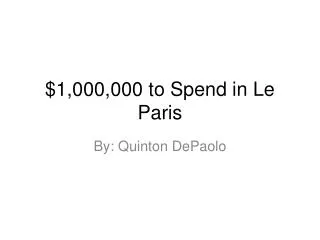 $1,000,000 to Spend in Le Paris