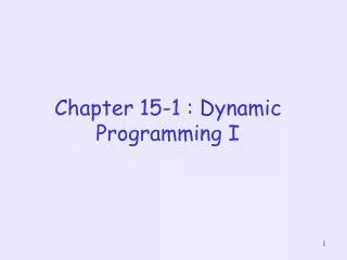 Chapter 15-1 : Dynamic Programming I