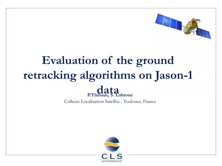 evaluation of the ground retracking algorithms on jason 1 data