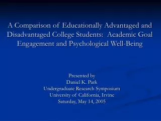 Presented by Daniel K. Park Undergraduate Research Symposium University of California, Irvine