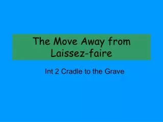 The Move Away from Laissez-faire