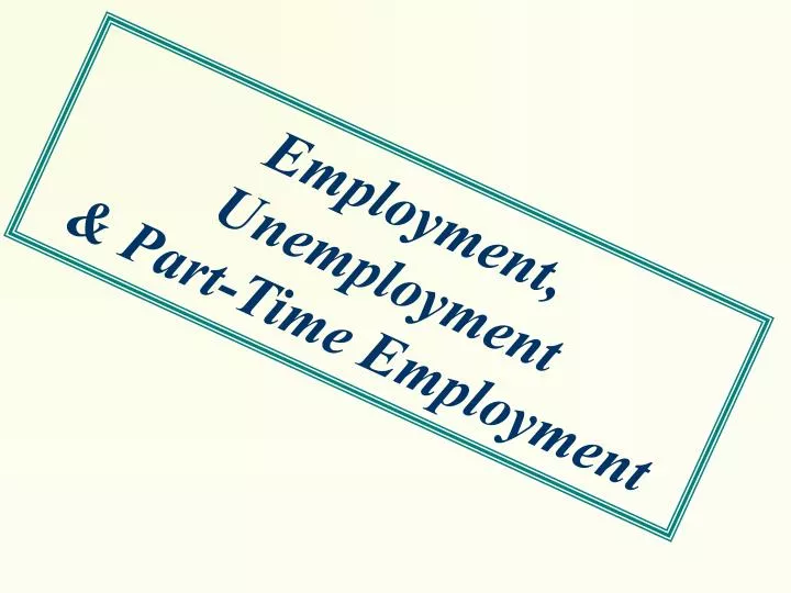 employment unemployment part time employment
