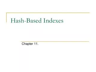 Hash-Based Indexes