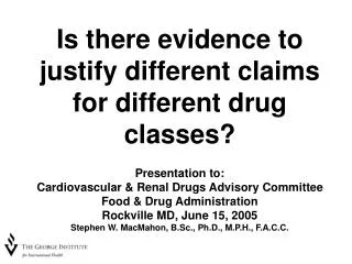 Is there evidence to justify different claims for different drug classes? Presentation to: