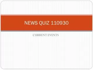 NEWS QUIZ 110930