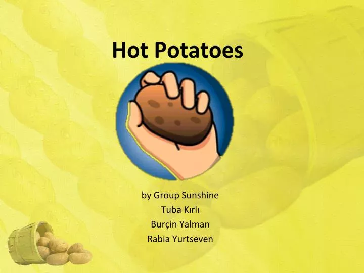 hot potatoes