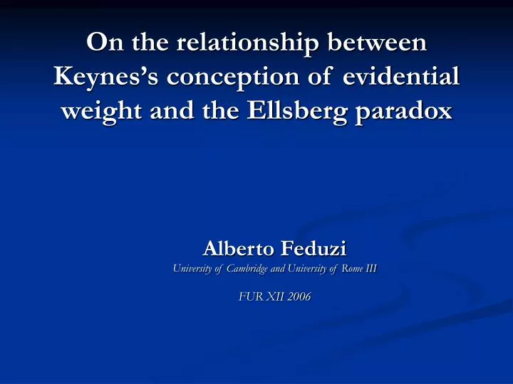 on the relationship between keynes s conception of evidential weight and the ellsberg paradox