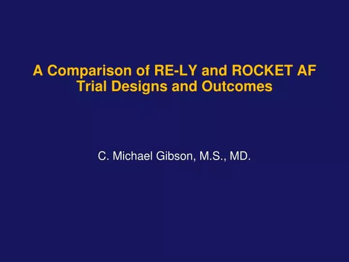 a comparison of re ly and rocket af trial designs and outcomes