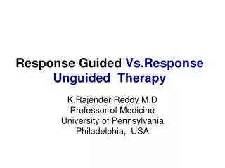 Response Guided Vs.Response Unguided Therapy