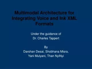 Multimodal Architecture for Integrating Voice and Ink XML Formats