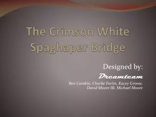 The Crimson White Spaghaper Bridge
