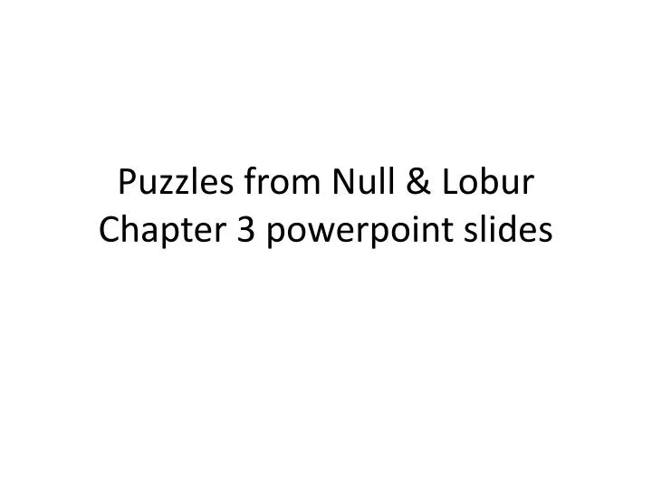 puzzles from null lobur chapter 3 powerpoint slides