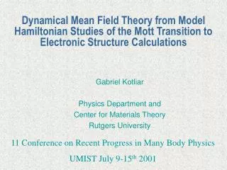 Gabriel Kotliar Physics Department and Center for Materials Theory Rutgers University