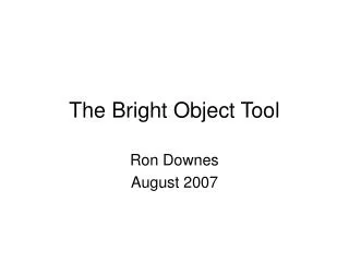 The Bright Object Tool
