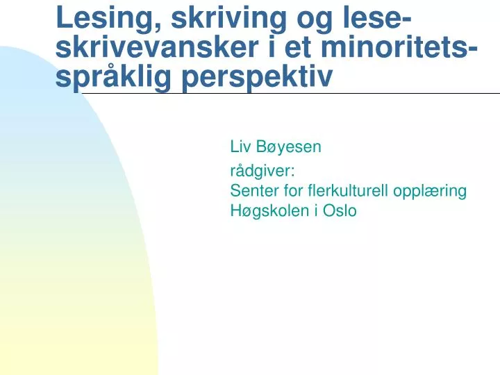 lesing skriving og lese skrivevansker i et minoritets spr klig perspektiv