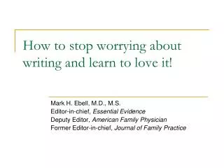 How to stop worrying about writing and learn to love it!