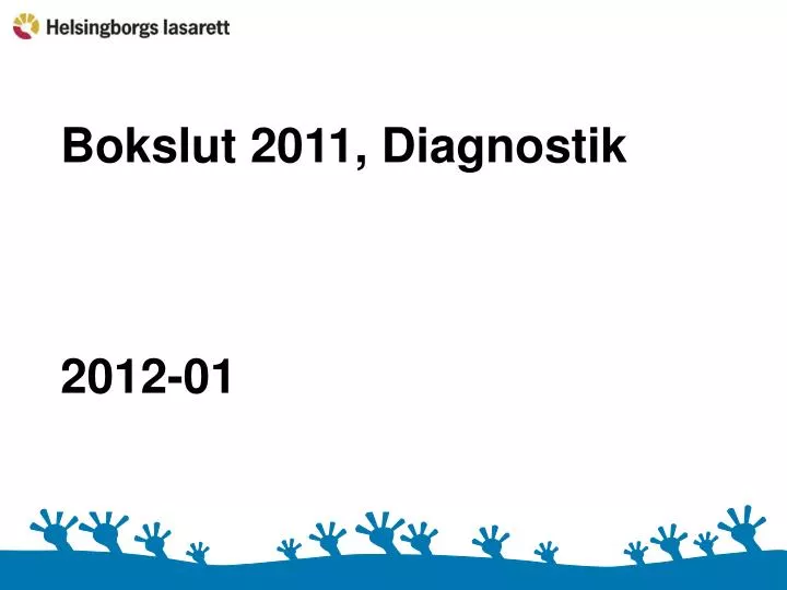 bokslut 2011 diagnostik 2012 01