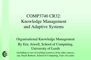 COMP3740 CR32: Knowledge Management and Adaptive Systems