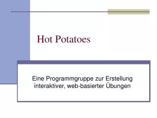 hot potatoes