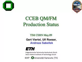 CCEB QM/FM Production Status TIM CERN May.09