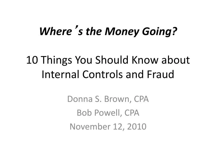 where s the money going 10 things you should know about internal controls and fraud