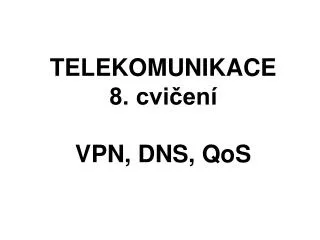 telekomunikace 8 cvi en vpn dns qos
