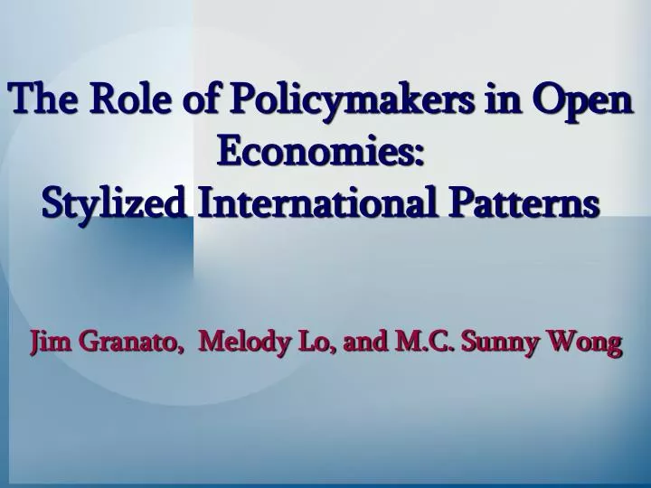 the role of policymakers in open economies stylized international patterns