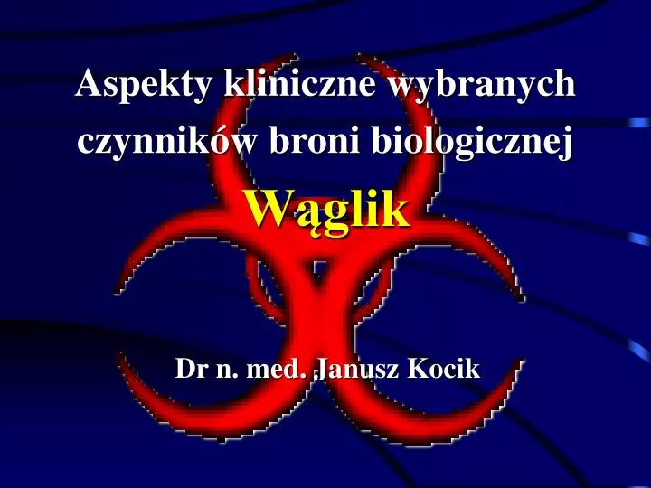 aspekty kliniczne wybranych czynnik w broni biologicznej w glik