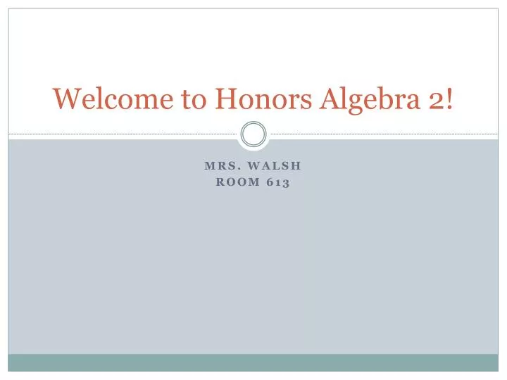 welcome to honors algebra 2