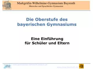 Markgräfin-Wilhelmine-Gymnasium Bayreuth Musisches und Sprachliches Gymnasium
