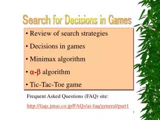 Review of search strategies Decisions in games Minimax algorithm ? - ? algorithm