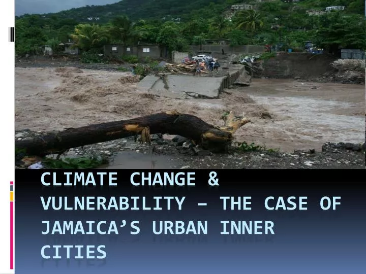 climate change vulnerability the case of jamaica s urban inner cities