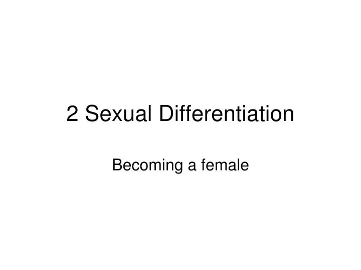 2 sexual differentiation