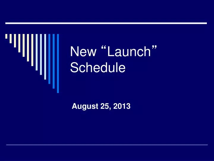new launch schedule