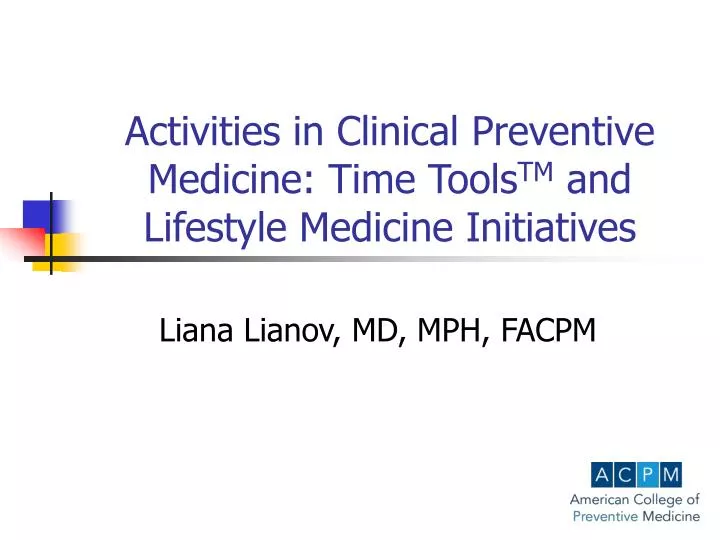 activities in clinical preventive medicine time tools tm and lifestyle medicine initiatives