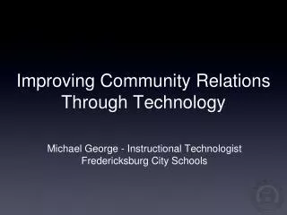 Improving Community Relations Through Technology