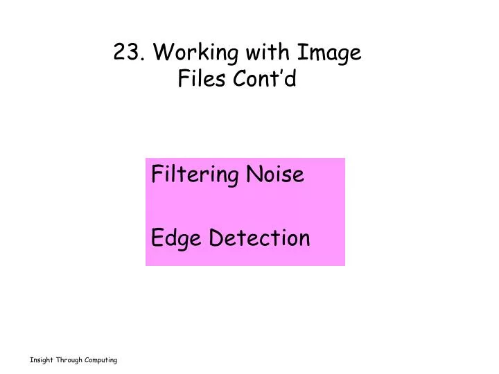 23 working with image files cont d