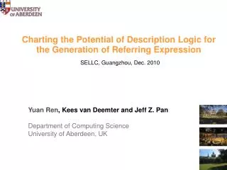 Yuan Ren , Kees van Deemter and Jeff Z. Pan Department of Computing Science