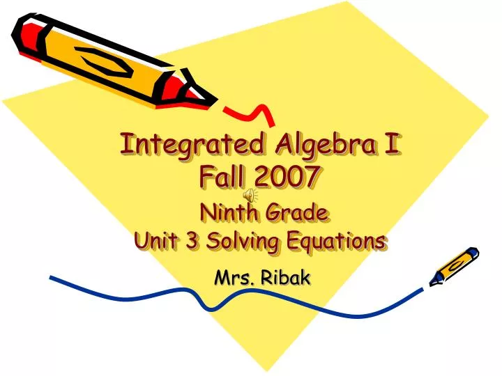 integrated algebra i fall 2007 ninth grade unit 3 solving equations