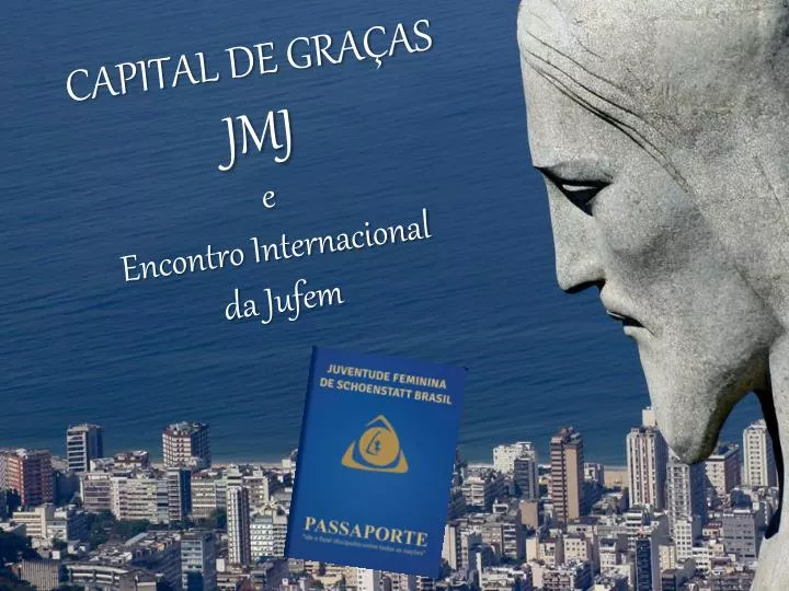 capital de gra as jmj e encontro internacional da jufem