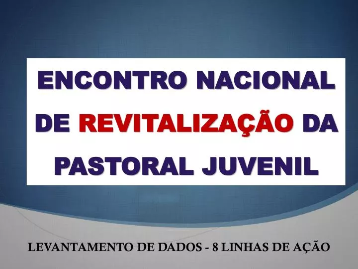 encontro nacional de revitaliza o da pastoral juvenil