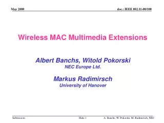 Wireless MAC Multimedia Extensions Albert Banchs, Witold Pokorski NEC Europe Ltd.
