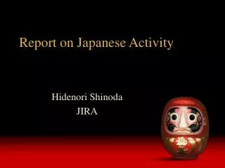 Report on Japanese Activity