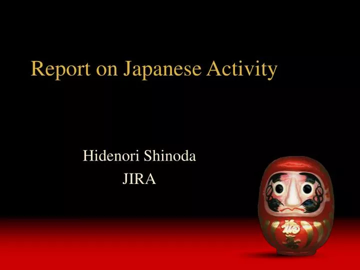 report on japanese activity