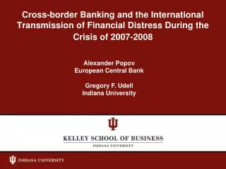 Alexander Popov European Central Bank Gregory F. Udell Indiana University